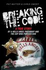 Breaking the Code: A True Story by a Hells Angel President and the Cop Who Pursued Him By Pat Matter, Chris Omodt Cover Image