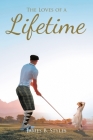 The Loves of a Lifetime By James B. Styles Cover Image
