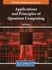 Applications and Principles of Quantum Computing Cover Image