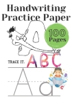 Handwriting Practice Paper: Writing paper for preschoolers, kindergartens for children Alphabet: 100 pages for handwriting exercises with dotted l By Mick Turner Cover Image