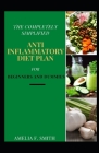 The Completely Simplified Anti Inflammatory Diet Plan For Beginners And Dummies Cover Image