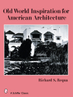 Old World Inspiration for American Architecture Cover Image