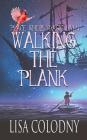 Walking the Plank By Lisa Colodny Cover Image