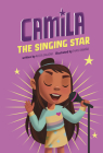Camila the Singing Star By Alicia Salazar, Thais Damiao (Illustrator) Cover Image
