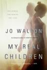 My Real Children By Jo Walton Cover Image