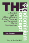 The Condominium Concept: A Practical Guide for Officers, Owners, Realtors, Attorneys, and Directors of Florida Condominiums By Peter M. Dunbar Cover Image