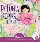 Petunia Perks Up: A Dance-It-Out Movement and Meditation Story By Once Upon A. Dance, Catherine Yeh (Illustrator) Cover Image