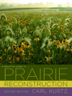 A Practical Guide to Prairie Reconstruction: Second Edition (Bur Oak Book) Cover Image