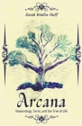 Arcana: Numerology, Tarot, and the Tree of Life Cover Image