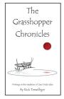 The Grasshopper Chronicles By Richard Alan Terwilliger Cover Image