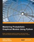 Mastering Probabilistic Graphical Models using Python Cover Image