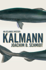 Kalmann By Joachim B. Schmidt, Jamie Lee Searle (Translator) Cover Image
