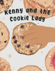 Kenny and the Cookie Lady By Pen Ken, Alana Pedalino, Jade Pilgrom (Illustrator) Cover Image