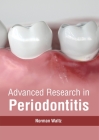 Advanced Research in Periodontitis By Norman Waltz (Editor) Cover Image