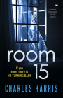 Room 15: A Gripping Psychological Mystery Thriller Cover Image