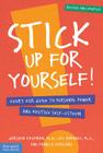 Stick Up for Yourself!: Every Kid's Guide to Personal Power and Positive Self-Esteem By Gershen Kaufman, Ph.D., Lev Raphael, Ph.D., Pamela Espeland Cover Image