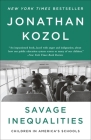 Savage Inequalities: Children in America's Schools By Jonathan Kozol Cover Image