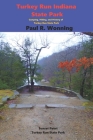 Turkey Run Indiana State Park: Hiking, Canoeing and Covered Bridges in Parke County By Paul R. Wonning Cover Image