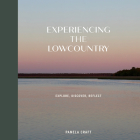 Experiencing the Lowcountry By Pamela Craft Cover Image