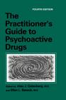 The Practitioner's Guide to Psychoactive Drugs By Alan J. Gelenberg (Editor), Ellen L. Bassuk (Editor) Cover Image