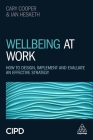 Wellbeing at Work: How to Design, Implement and Evaluate an Effective Strategy By Ian Hesketh, Cary Cooper Cover Image