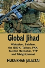 Global Jihad: Wahabism, Salafism, the ISIS-K, Taliban, PKK, Kurdish Hezbollah, TTP and Tablighi Jamaat By Musa Khan Jalalzai Cover Image