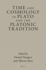 Time and Cosmology in Plato and the Platonic Tradition By Daniel Vázquez (Volume Editor), Alberto Ross (Volume Editor) Cover Image