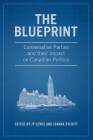 The Blueprint: Conservative Parties and Their Impact on Canadian Politics Cover Image