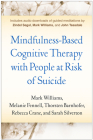 Mindfulness-Based Cognitive Therapy with People at Risk of Suicide By Mark Williams, DPhil, Melanie Fennell, PhD, Thorsten Barnhofer, PhD, Rebecca Crane, PhD, Sarah Silverton, DipCot, MEd Cover Image