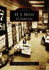 H.J. Heinz Company (Images of America) By Debbie Foster, Jack Kennedy, H. J. Heinz Company Cover Image