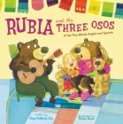 Rubia and the Three Osos: A Tale That Blends English and Spanish By Susan Middleton Elya, Melissa Sweet (Illustrator) Cover Image