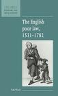 The English Poor Law, 1531-1782 (New Studies in Economic and Social History #9) By Paul Slack Cover Image