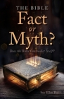 The Bible - Fact or Myth?: Does the Bible Contradict Itself? By Sue Ellen Poe Cover Image