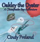 Oakley the Oyster: A Chesapeake Bay Adventure By Cindy Freland Cover Image