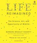 Life Reimagined: The Science, Art, and Opportunity of Midlife By Barbara Bradley Hagerty, Barbara Bradley Hagerty (Read by) Cover Image