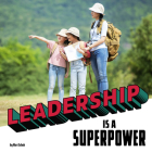 Leadership Is a Superpower Cover Image