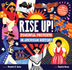 Rise Up!: Powerful Protests in American History By Rachel C. Katz, Sophie Bass (Illustrator) Cover Image