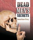 Dead Men's Secrets By Jonathan Gray Cover Image