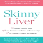 Skinny Liver Lib/E: A Proven Program to Prevent and Reverse the New Silent Epidemic - Fatty Liver Disease By LD, Kristin Kirkpatrick, Ibrahim Hanouneh (Contribution by) Cover Image