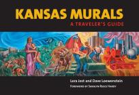 Kansas Murals: A Traveler's Guide By Lora Jost, Dave Loewenstein Cover Image