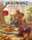 Guild Wars 2: Feasts of Tyria: Recipes from Kryta to Elona By Victoria Rosenthal, Erin Kwong Cover Image