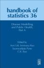 Disease Modelling and Public Health, Part a: Volume 36 (Handbook of Statistics #36) Cover Image