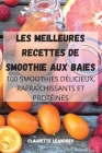 Les Meilleures Recettes de Smoothie Aux Baies By Claudette Leandres Cover Image