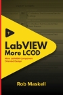 LabVIEW - More LCOD: More LabVIEW Component Oriented Design By Rob Maskell Cover Image