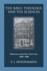 The Bible, Theology, and the Sciences: Addresses at the Free University 1880-1886 By Philippus Jacobus Hoedemaker, Ruben Alvarado (Translator) Cover Image
