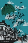Umbrella In Time By Tessa Pickering (Illustrator), Emily Jepps (Illustrator), Lesley Jepps Cover Image