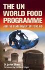 The Un World Food Programme and the Development of Food Aid By D. Shaw Cover Image