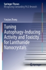 Tuning Autophagy-Inducing Activity and Toxicity for Lanthanide Nanocrystals (Springer Theses) By Yunjiao Zhang Cover Image