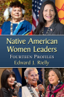 Native American Women Leaders: Fourteen Profiles By Edward J. Rielly Cover Image