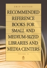 Recommended Reference Books for Small and Medium-Sized Libraries and Media Centers: 2013 Edition, Volume 33 (Recommended Reference Books for Small & Medium-Sized Libraries & Media Centers #33) Cover Image